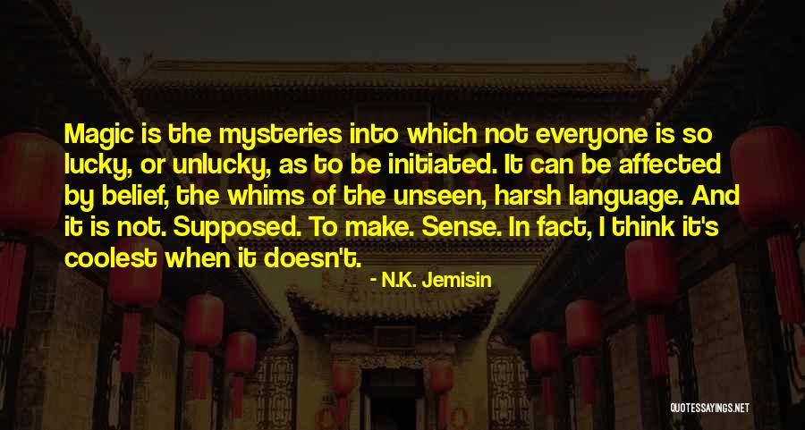 Not Everyone Is Lucky Quotes By N.K. Jemisin