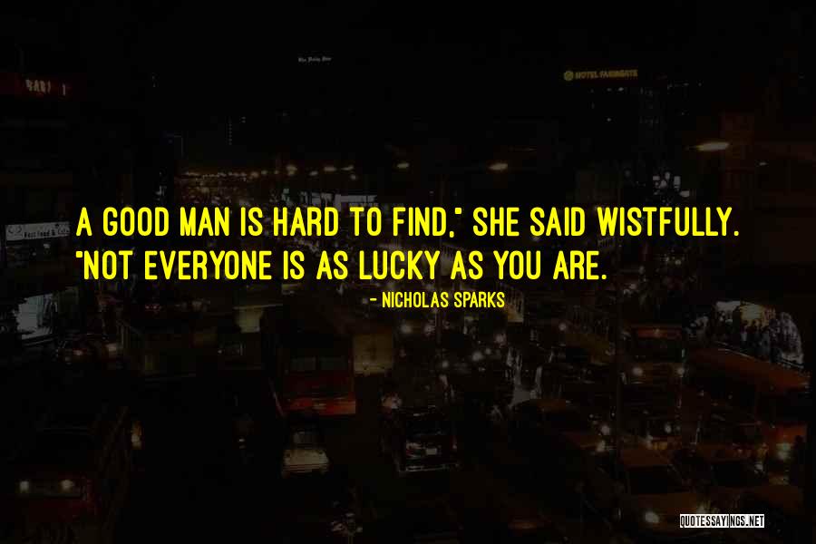 Not Everyone Is Lucky Quotes By Nicholas Sparks Not Everyone Is Lucky Quotes By Nicholas Sparks