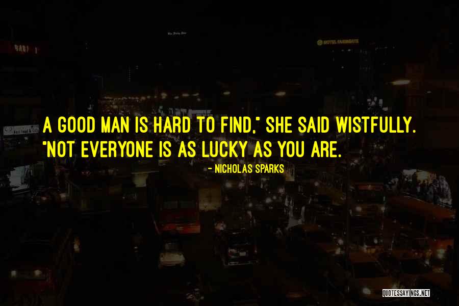 Not Everyone Is Lucky Quotes By Nicholas Sparks