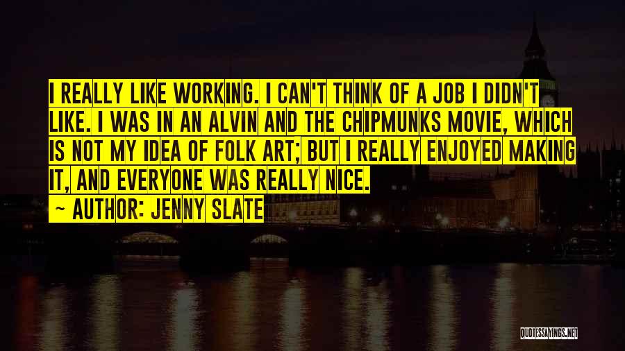 Not Everyone Is Nice Quotes By Jenny Slate