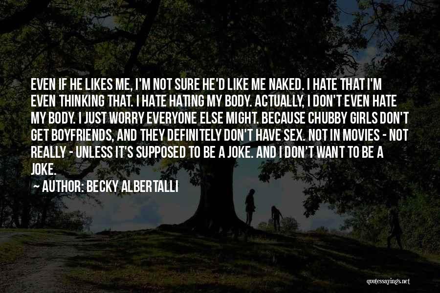 Not Everyone Likes Me Quotes By Becky Albertalli