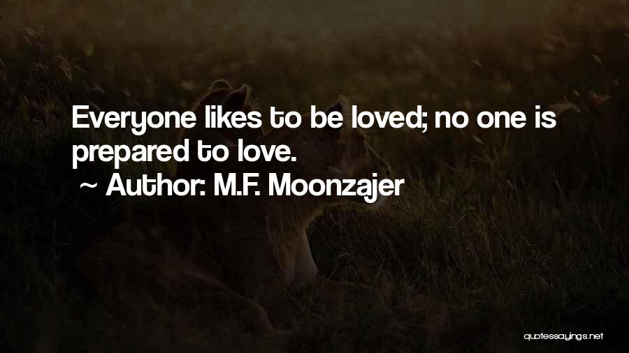 Not Everyone Likes Me Quotes By M.F. Moonzajer