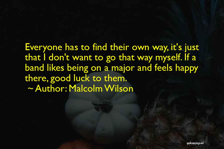 Not Everyone Likes Me Quotes By Malcolm Wilson