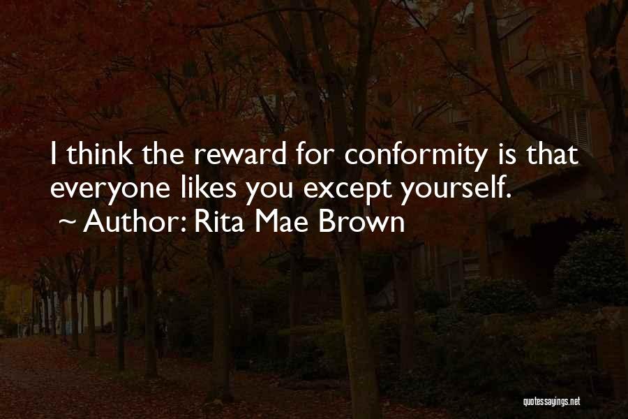 Not Everyone Likes Me Quotes By Rita Mae Brown