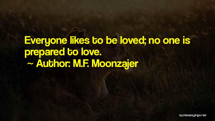 Not Everyone Likes You Quotes By M.F. Moonzajer