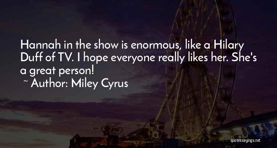 Not Everyone Likes You Quotes By Miley Cyrus