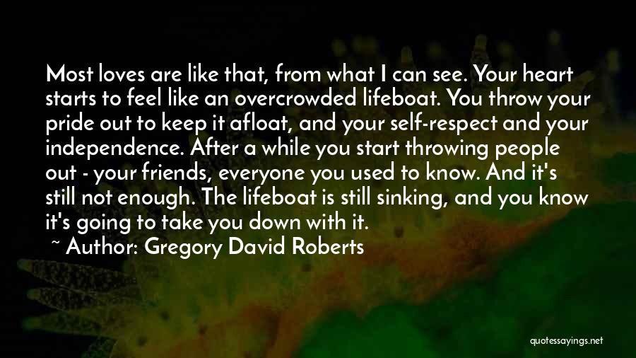 Not Everyone Loves You Quotes By Gregory David Roberts