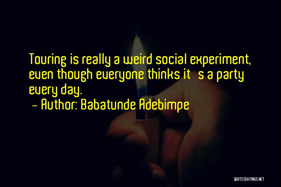 Not Everyone Thinks The Way You Think Quotes By Babatunde Adebimpe