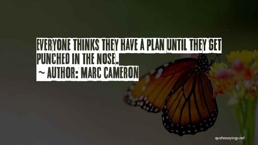 Not Everyone Thinks The Way You Think Quotes By Marc Cameron