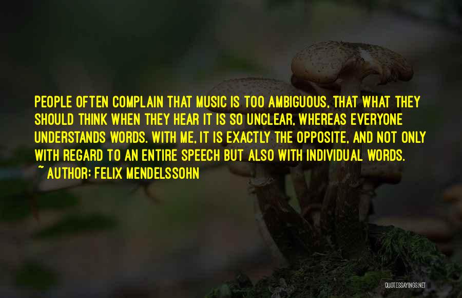 Not Everyone Understands Quotes By Felix Mendelssohn