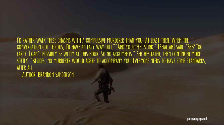 Not Everyone Will Agree Quotes By Brandon Sanderson