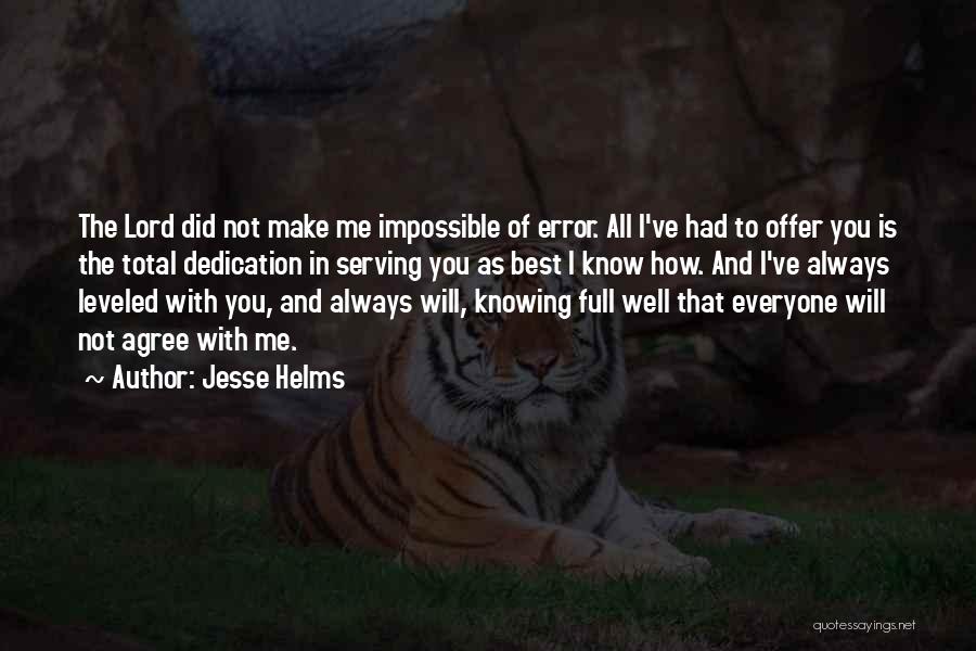 Not Everyone Will Agree Quotes By Jesse Helms
