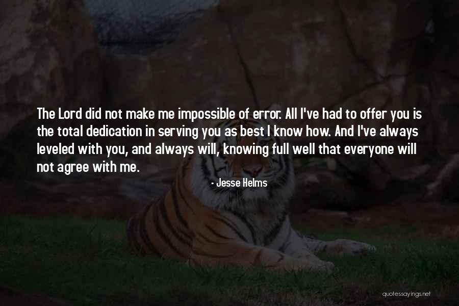 Not Everyone Will Agree Quotes By Jesse Helms