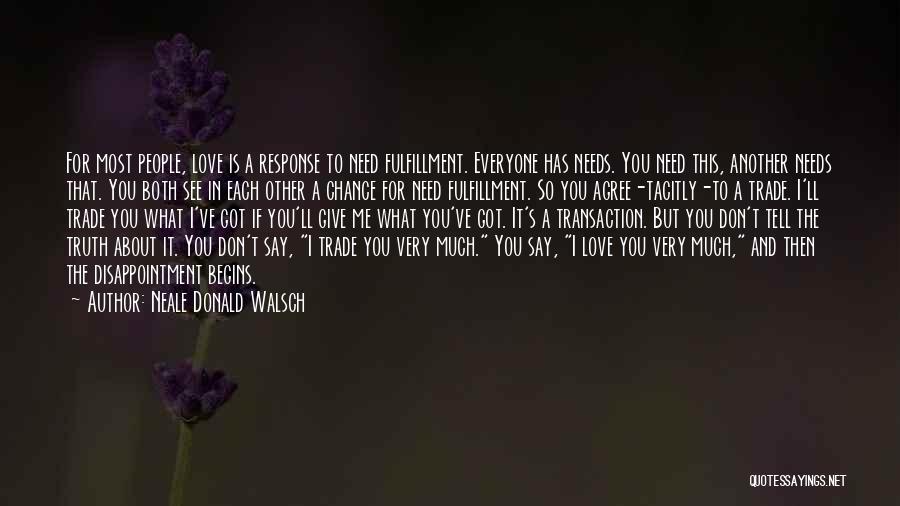 Not Everyone Will Agree Quotes By Neale Donald Walsch