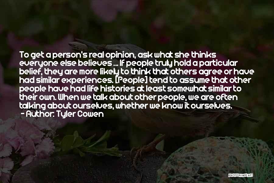 Not Everyone Will Agree Quotes By Tyler Cowen