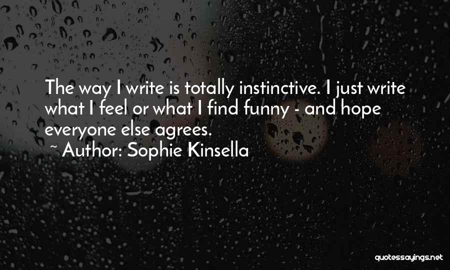 Not Everyone Will Agree With You Quotes By Sophie Kinsella