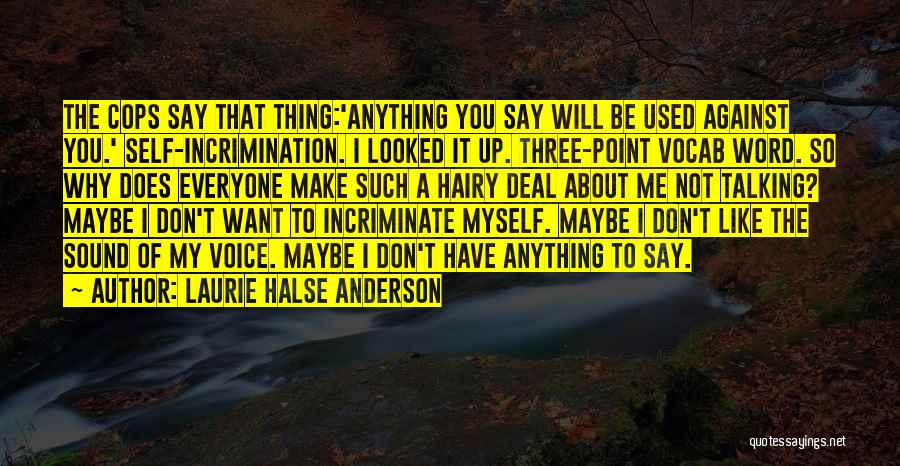 Not Everyone Will Like Me Quotes By Laurie Halse Anderson