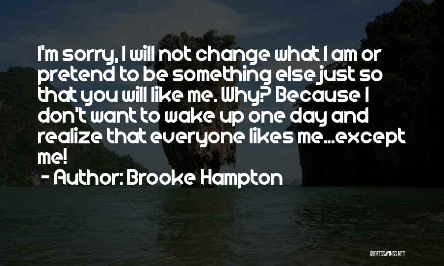 Not Everyone Will Like You Quotes By Brooke Hampton