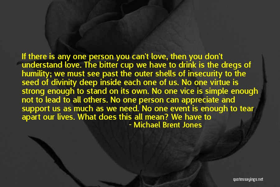 Not Everyone Will Understand Quotes By Michael Brent Jones Not Everyone Will Understand Quotes By Michael Brent Jones