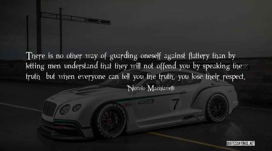 Not Everyone Will Understand Quotes By Niccolo Machiavelli Not Everyone Will Understand Quotes By Niccolo Machiavelli