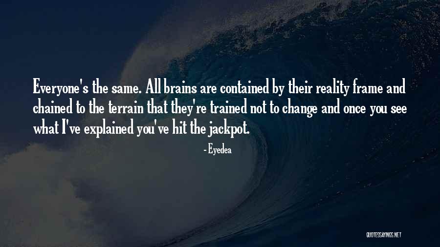 Not Everyone's The Same Quotes By Eyedea Not Everyone's The Same Quotes By Eyedea