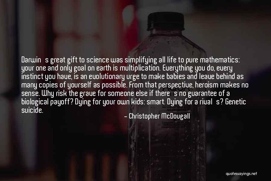 Not Everything Has To Make Sense Quotes By Christopher McDougall