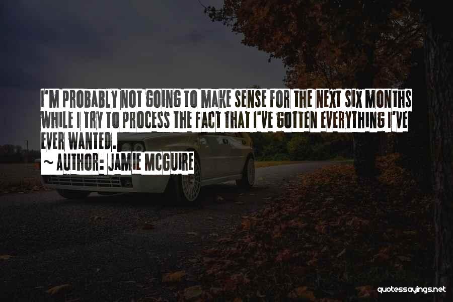 Not Everything Has To Make Sense Quotes By Jamie McGuire