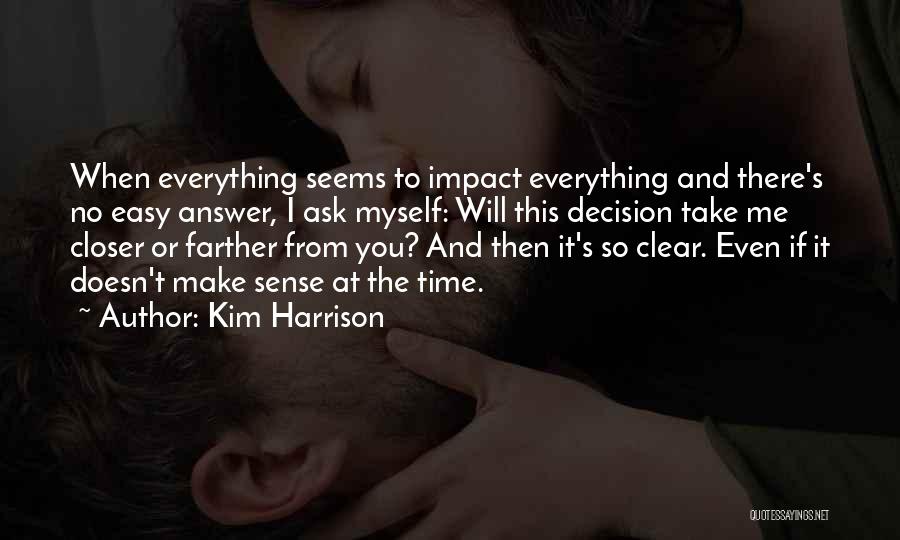 Not Everything Has To Make Sense Quotes By Kim Harrison
