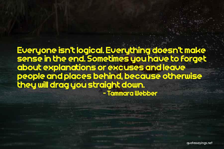 Not Everything Has To Make Sense Quotes By Tammara Webber