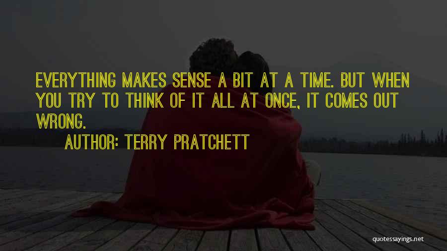 Not Everything Has To Make Sense Quotes By Terry Pratchett