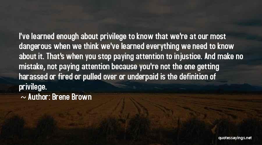 Not Everything Is About You Quotes By Brene Brown