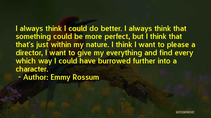 Not Everything Is Always Perfect Quotes By Emmy Rossum