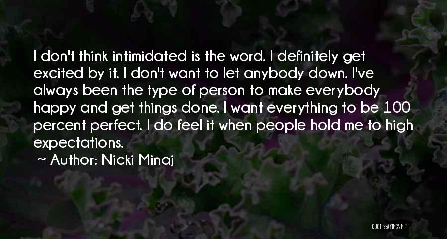 Not Everything Is Always Perfect Quotes By Nicki Minaj