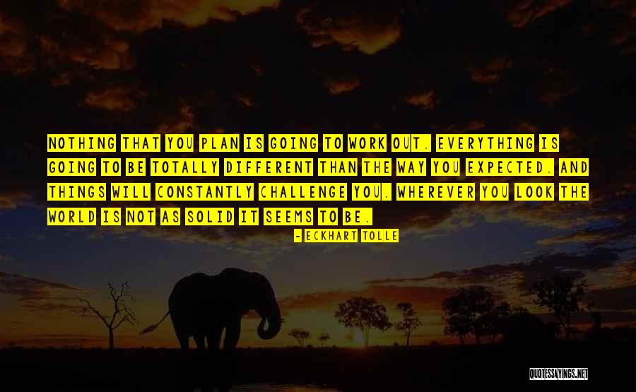 Not Everything Is As It Seems Quotes By Eckhart Tolle Not Everything Is As It Seems Quotes By Eckhart Tolle
