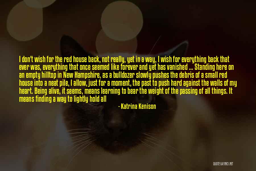 Not Everything Is As It Seems Quotes By Katrina Kenison