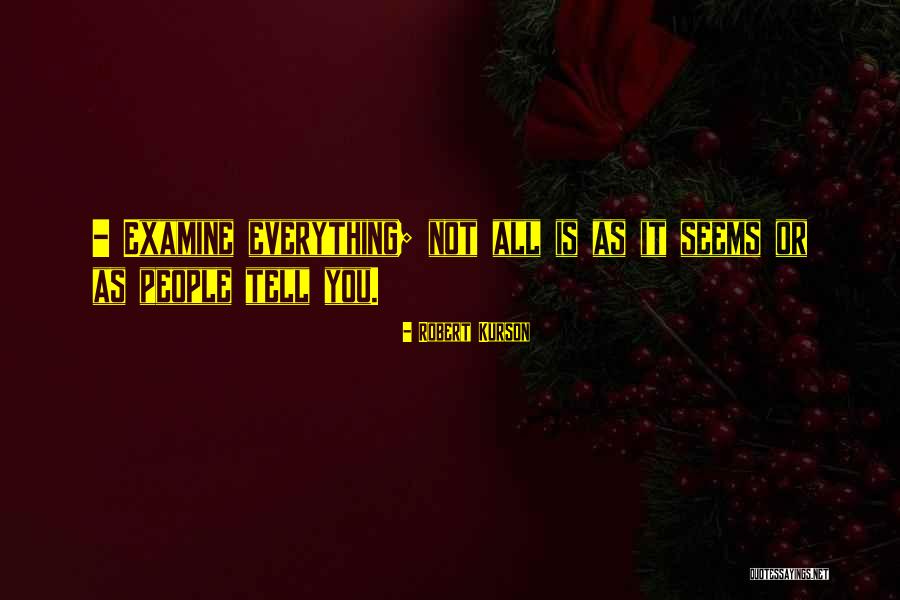 Not Everything Is As It Seems Quotes By Robert Kurson Not Everything Is As It Seems Quotes By Robert Kurson