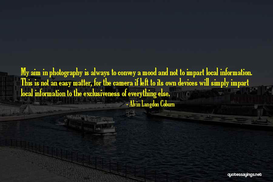 Not Everything Is Easy Quotes By Alvin Langdon Coburn