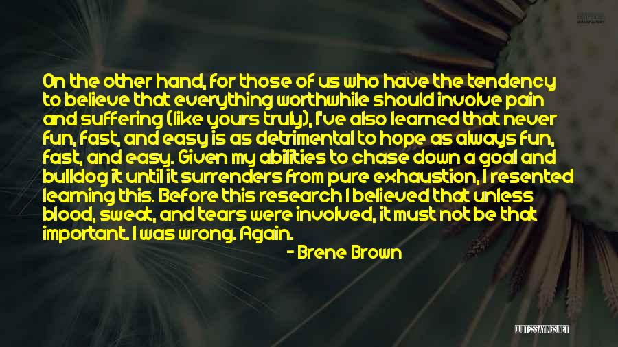 Not Everything Is Easy Quotes By Brene Brown