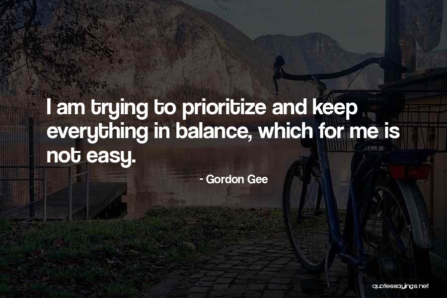Not Everything Is Easy Quotes By Gordon Gee