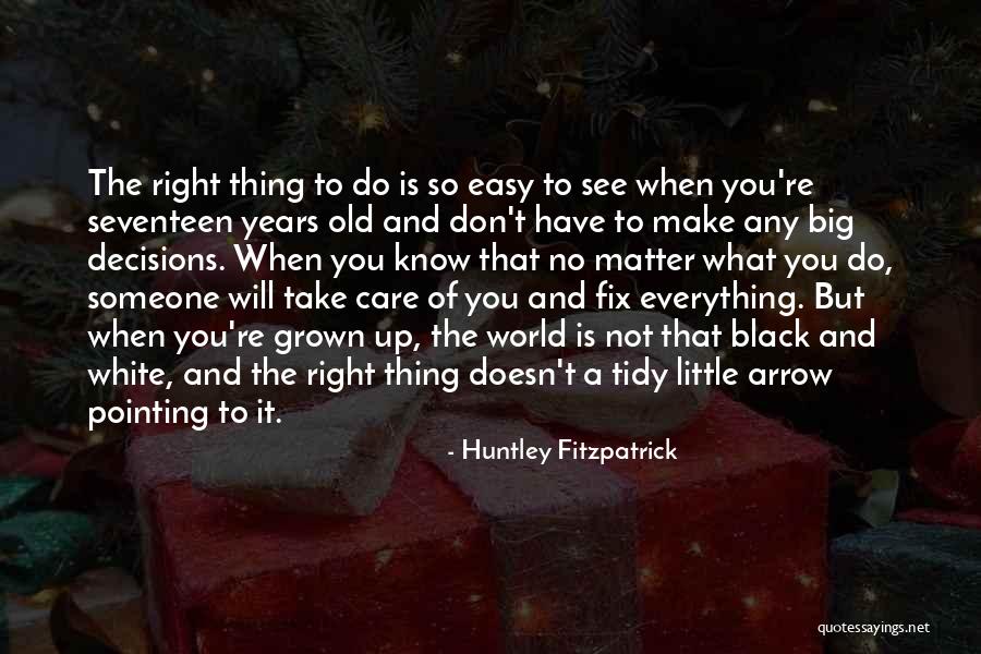Not Everything Is Easy Quotes By Huntley Fitzpatrick