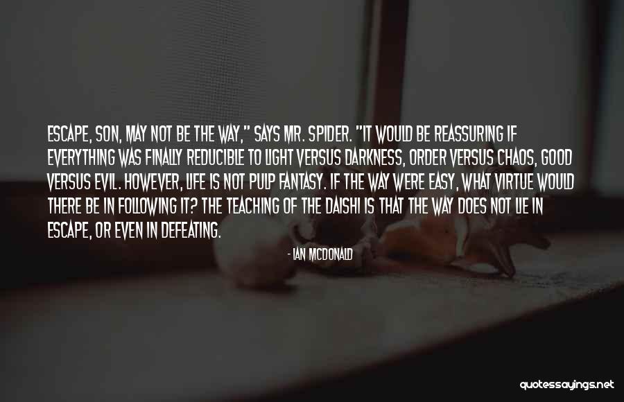 Not Everything Is Easy Quotes By Ian McDonald