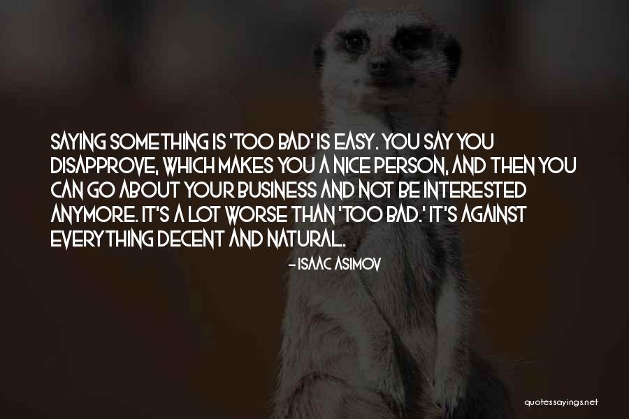 Not Everything Is Easy Quotes By Isaac Asimov