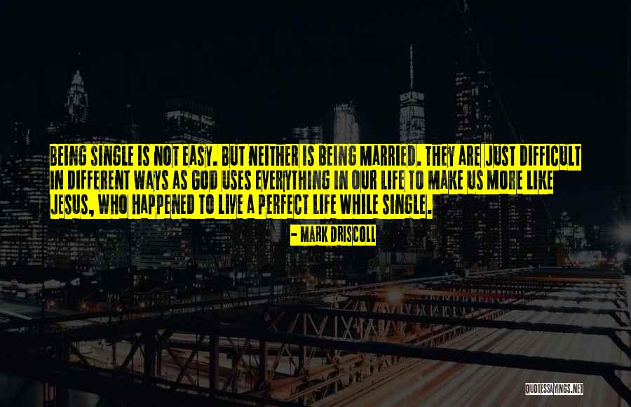 Not Everything Is Easy Quotes By Mark Driscoll