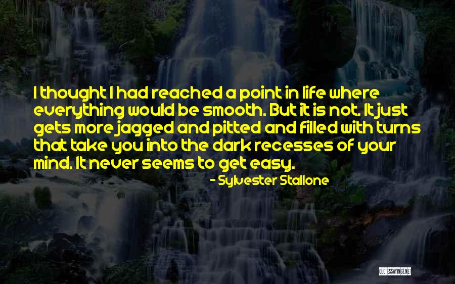 Not Everything Is Easy Quotes By Sylvester Stallone