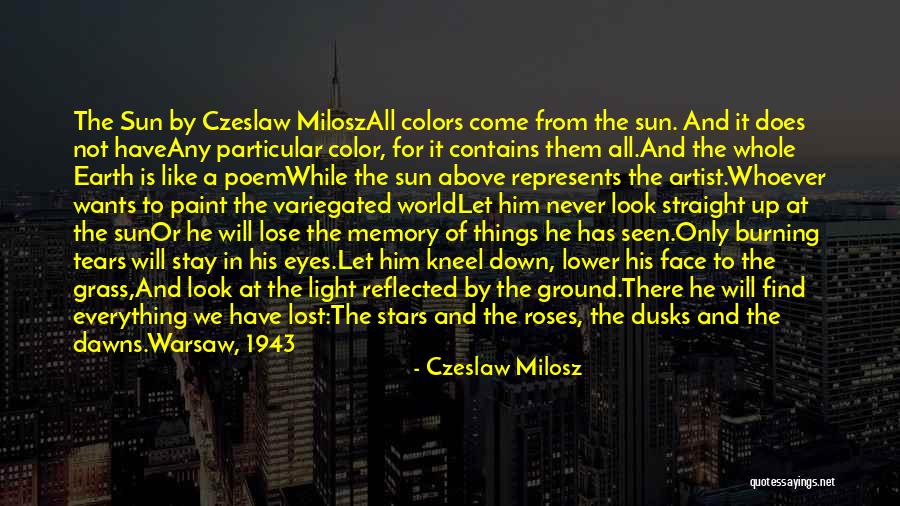 Not Everything Is Lost Quotes By Czeslaw Milosz