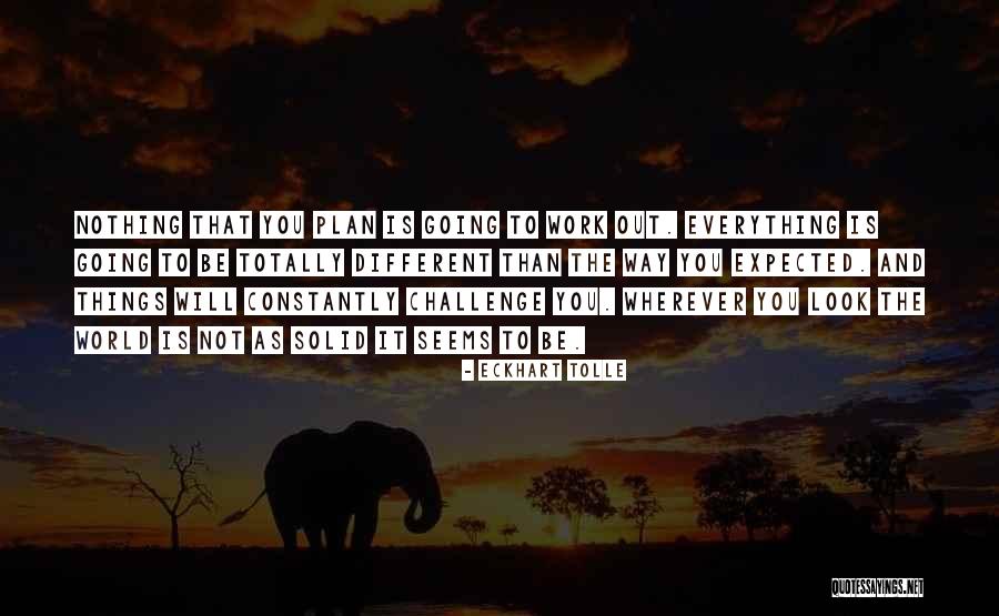 Not Everything Is The Way It Seems Quotes By Eckhart Tolle Not Everything Is The Way It Seems Quotes By Eckhart Tolle
