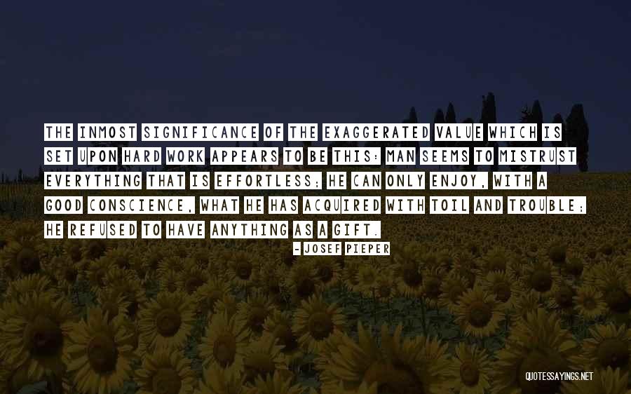 Not Everything Is What It Appears To Be Quotes By Josef Pieper Not Everything Is What It Appears To Be Quotes By Josef Pieper