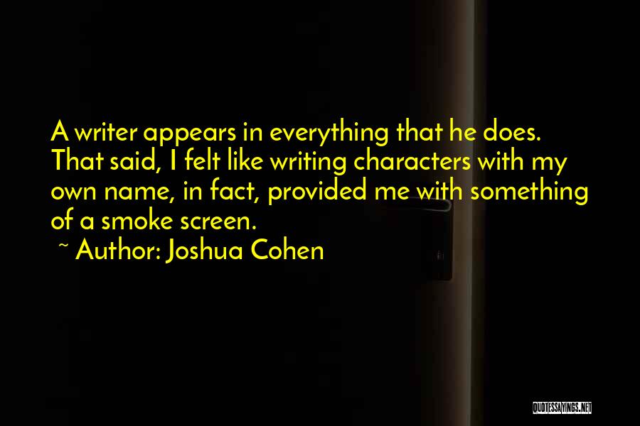 Not Everything Is What It Appears To Be Quotes By Joshua Cohen