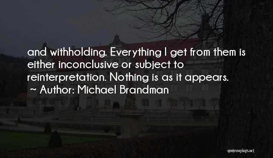 Not Everything Is What It Appears To Be Quotes By Michael Brandman