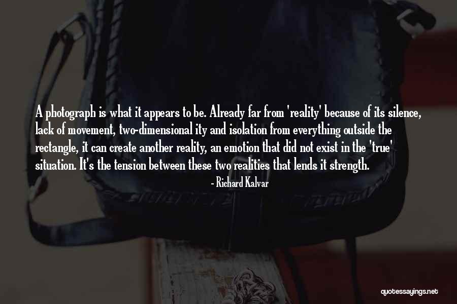 Not Everything Is What It Appears To Be Quotes By Richard Kalvar Not Everything Is What It Appears To Be Quotes By Richard Kalvar